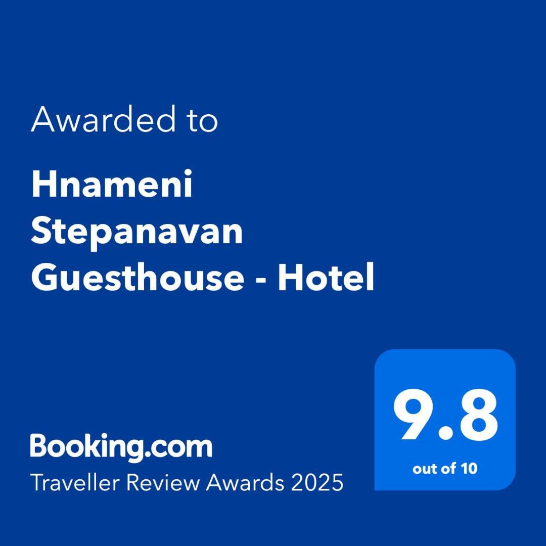 Hnameni Stepanavan Guesthouse - Hotel Exterior foto